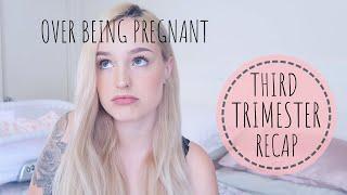 THIRD TRIMESTER RECAP | Weeks 28-40