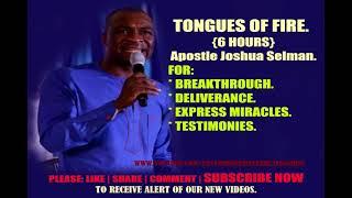 Tongues of Fire (6 hours ) Apostle Joshua Selman 2021