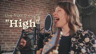 Rachel Hickey - High (Live from the Loft Studio)