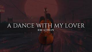 A Dance With My Lover - Escathon Original Music