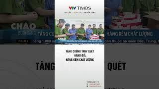 Tăng cường truy quét hàng giả, hàng kém chất lượng. #shorts