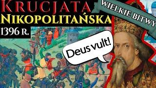 KRUCJATA NIKOPOLITAŃSKA 1396 r. Ostatnia krucjata Europy?