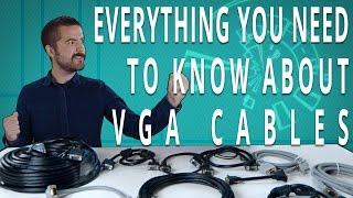 All About VGA Cables - What YOU Need To Know!