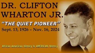AAHIAH SPECIAL:  DR.  CLIFTON WHARTON JR.: “THE QUIET PIONEER”