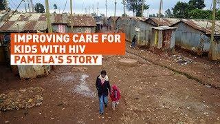 Improving care for kids with HIV - Pamela's Story