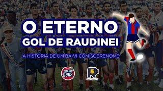  ASSISTA AGORA O FILME “O ETERNO GOL DE RAUDINEI: A HISTÓRIA DE UM BAVI COM SOBRENOME”.