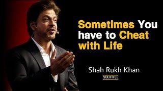 "You have to Cheat with Life" Shah Rukh Khan | English Speech with English subtitles