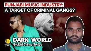 Punjabi music industry: A target of criminal gangs? | Dark World