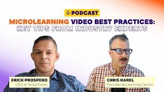 Microlearning Video Best Practices: Key Tips from Industry Experts Erick Prospero and Chris Karel