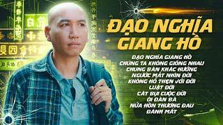 Đạo Nghĩa Giang Hồ - Nhạc Đời Về Tình Anh Em Hay Nhất Của Phú Lê