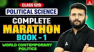 Class 12th Political Science | Complete Book 1 | Marathon | World Contemporary Politics