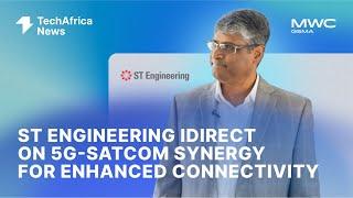 ST Engineering iDirect on 5G-Satcom Synergy for Enhanced Connectivity