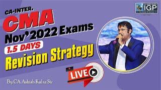 CA Inter CMA || 1.5 Day Revision Plan || Nov 2022 || CA Ashish Kalra Sir