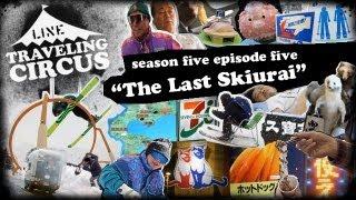 LINE Traveling Circus 5.5 The Last Skiurai - Season 5 Finale