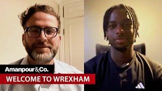 “Welcome to Wrexham:” Inside the Team’s Historic Third Promotion | Amanpour and Company