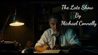 The Late Show By: Michael Connelly || full length audiobook