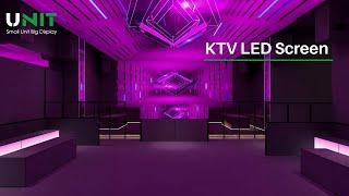 UNIT LED Display Design Case: KTV LED Screen