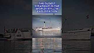 The longest-serving steamship? #ships #edit #wow #old #durable #steamship #shorts #views