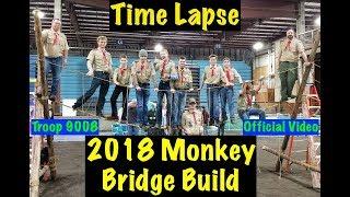 Troop 8 2018 Monkey Bridge Timelapse