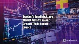 Sweden’s Spotlight Stock Market Adds 20 Valour Crypto ETPs in