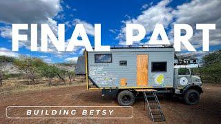 Building Betsy Final Part | Expedition Vehicle Self-build | Prepare to Overland the World