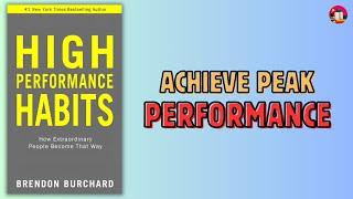 6 Habits of High Performers Revealed! | "High Performance Habits" by Brendon Burchard | English 