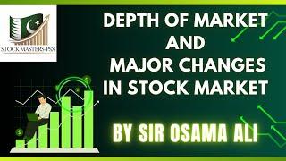 DEPTH OF MARKET & MAJOR CHANGES IN STOCK MARKET BY CEO OF STOCK MASTERS PSX MR OSAMA ALI #psxtrading