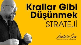 KRALLAR GİBİ DÜŞÜNMEK, STRATEJİ