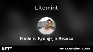 Litemint - Frederic Kyung-jin Rezeau at NFT.London 2022