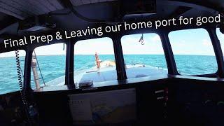 Final Prep & Leaving our home port for good - Project Brupeg Ep. 381