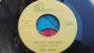 Othea George ~ Now That You've Gone