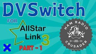 DVSwitch Server for AllStarLink Version 3 - Part 1