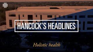 Hancock's Headlines: John S. Dunn Behavioral Science Center