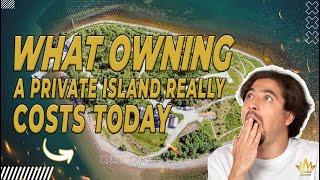 What Owning A Private Island Really Costs Today