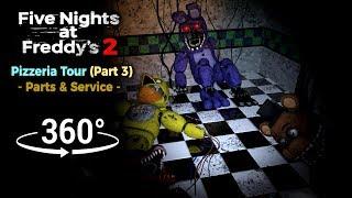 360°| Five Nights at Freddy's 2 Pizzeria Tour - Parts & Service [Part 3] (VR Compatible)