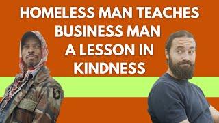 Homeless Man Teaches Business Man A Lesson In Kindness