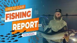 The Lake St. Clair Fishing Report 7/31/2024