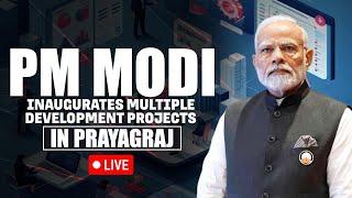 PM Modi inaugurates and launch multiple development projects in Prayagraj