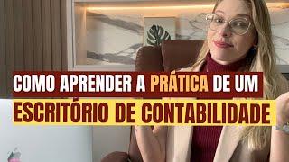 Como aprender a PRÁTICA da contabilidade? Como aprender a prática de um escritório contábil?