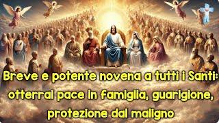 Breve e potente novena a tutti i Santi:otterrai pace in famiglia, guarigione, protezione dal maligno