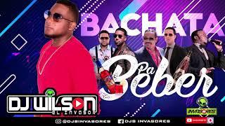 BACHATA PA BEBER VOL 1   DJWILSON EL INVASOR 1