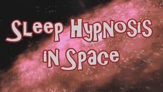 Sleep Hypnosis Mind Movie Spacetime Voyage to Watch at Bedtime