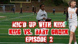 Mic'd up with QB King (KING vs Baby Gronk)