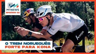 MT News #92 - O trem norueguês forte para Kona