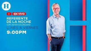 Referente de la Noche con Javier Solórzano | Por Heraldo Televisión