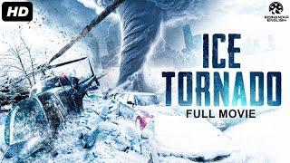 ICE TORNADO - Full Hollywood Adventure Action Movie In English | Michael S, Alexandra | Free Movies