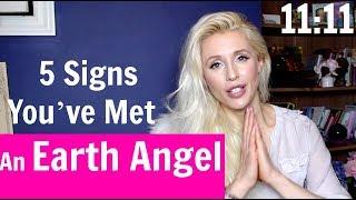 5 Signs You’ve Met An EARTH ANGEL