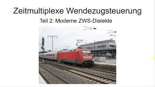 Zeitmultiplexe Wendezugsteuerung Teil 2: Moderne ZWS-Dialekte