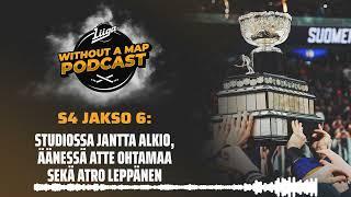 Liiga Without a Map Podcast, S4 jakso 6: Studiossa Jani Alkio, äänessä Atte Ohtamaa & Atro Leppänen